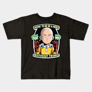 Saitama advice "How to Be a Hero Without Trying". Kids T-Shirt